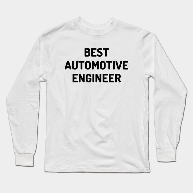 Best automotive engineer Long Sleeve T-Shirt by Word and Saying